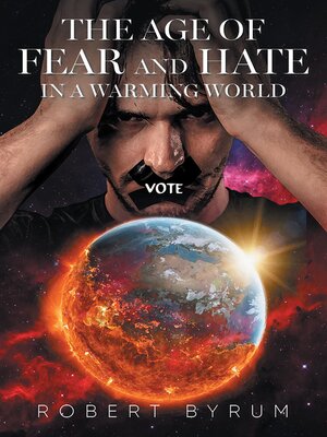 cover image of THE AGE OF FEAR AND HATE IN a WARMING WORLD